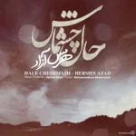 دانلود آهنگ هرمس آزاد به نام حال چشماش - 