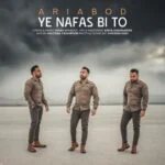دانلود آهنگ آریابد به نام یه نفس بی تو