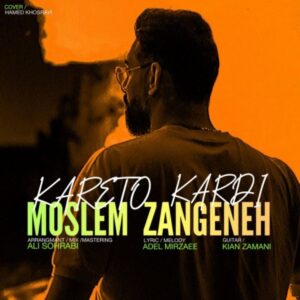 دانلود آهنگ مسلم زنگنه به نام کارتو کردی