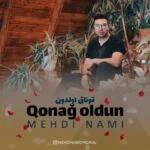 دانلود آهنگ مهدی نامی به نام قوناق اولدون - 