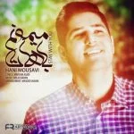 دانلود آهنگ هانی موسوی به نام باهات میمیونم