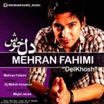 دانلود آهنگ مهران فهیمی به نام دل خوش - 